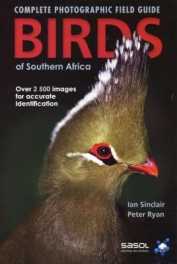 The Complete Photographic Guide: Birds of Southern Africa by Ian Sinclair & Peter Ryan